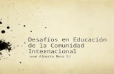 Desafíos en Educación de la Comunidad Internacional José Alberto Mesa SJ.