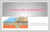 Zonas de subducción Por Edna Santos Sánchez Universidad Surcolombiana.