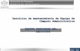 ENERO, 2012 Servicios de mantenimiento de Equipo de Cómputo Administrativo EQUIPO PROPIEDAD DEL INSTITUTO.