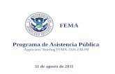 FEMA Programa de Asistencia Pública Applicants Briefing FEMA-3326-EM-PR 31 de agosto de 2011.