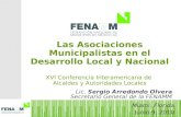 Las Asociaciones Municipalistas en el Desarrollo Local y Nacional XVI Conferencia Interamericana de Alcaldes y Autoridades Locales Lic. Sergio Arredondo.
