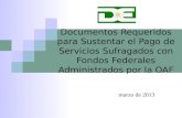 Documentos Requeridos para Sustentar el Pago de Servicios Sufragados con Fondos Federales Administrados por la OAF marzo de 2013.