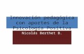 Innovación pedagógica con aportes de la Psicología Positiva Nicolás Berthet B.