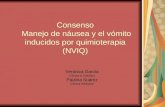 Consenso Manejo de náusea y el vómito inducidos por quimioterapia (NVIQ) Verónica García Clínica U Católica Paulina Suárez Clínica Alemana.