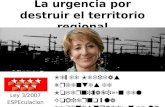 La urgencia por destruir el territorio regional Ley de Medidas Urgentes de Modernización del Gobierno y la Administración de la Comunidad de Madrid Ley.