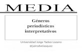 Géneros periodísticos interpretativos Universidad Jorge Tadeo Lozano @jairodvelasquez.