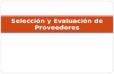 Selección y Evaluación de Proveedores. Formulación del proyecto Evaluación de propuestas Construcción del RFP Identificación de proveedores Selección.