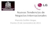 Nuevas Tendencias de Negocios Internacionales Marcela Guillén Vargas Martes 25 de noviembre de 2011.