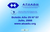 Boletín Año 29 Nº 07 Julio, 2008  A.T.U.A.D.U. Asociación de Técnicos Universitarios en Administración del Uruguay Miembro Pleno de la Organización.