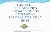 FONDO DE PRESTACIONES SOCIALES DE LOS EMPLEADOS PERMANENTES DE LA ENEE Asegurando el presente y el futuro de la Familia ENEE.