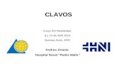CLAVOS Curso AO Residentes 9 y 10 de Abril 2010 Buenos Aires, ARG Andres Anania Hospital Naval Pedro Mallo.