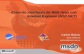 Carlos Walzer Vemn Sistemas carlosw@vemn.com.ar Creando interfaces de Web ricas con Internet Explorer (ASP.NET)