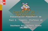 Capítulo 35 - Refracción Presentación PowerPoint de Paul E. Tippens, Profesor de Física Southern Polytechnic State University Presentación PowerPoint.
