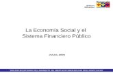 La Economía Social y el Sistema Financiero Público JULIO, 2005 1805-2005 BICENTENARIO DEL JURAMENTO DEL LIBERTADOR SIMON BOLIVAR EN EL MONTE SACRO.