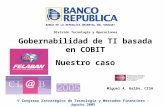 @ Copyright B.R.O.U.- 1998 - División Recursos Humanos - Miguel A. Galán 1 V Congreso Estratégico de Tecnología y Mercadeo Financiero - Agosto 2005 Cartagena.
