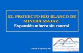 EL PROYECTO RÍO BLANCO DE MINERA MAJAZ: Expansión minera sin control Lima, 09 de agosto de 2007.