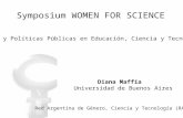 Género y Políticas Públicas en Educación, Ciencia y Tecnología Symposium WOMEN FOR SCIENCE Red Argentina de Género, Ciencia y Tecnología (RAGCyT) Diana.
