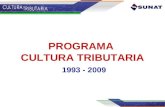 PROGRAMA CULTURA TRIBUTARIA 1993 - 2009. Primera etapa: 1993 – 1998 Segunda etapa: 1999. 2002 Tercera etapa: 2005 – 2009 ETAPAS.