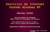 Servicios de Internet Usando Windows NT Hervey Allen Universidad de Oregon RUDAC Taller de Tecnologias de Internet Esta presentacion esta en el Web a: