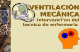 VENTILACIÓN MECÁNICA Intervencion del tecnico de enfermeria.
