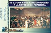 HISTORIA UNIVERSAL CONTEMPORÁNEA DE LA CRISIS DEL ANTIGUO RÉGIMEN A LA REVOLUCIÓN FRANCESA.
