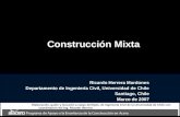 Construcción Mixta Ricardo Herrera Mardones Departamento de Ingeniería Civil, Universidad de Chile Santiago, Chile Marzo de 2007 Elaboración, guión y locución.