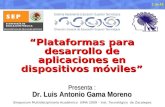 1 de 49 Simposium Multidisciplinario Académico SIMA 2009 – Inst. Tecnológico de Zacatepec Plataformas para desarrollo de aplicaciones en dispositivos móviles.