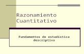 Razonamiento Cuantitativo Fundamentos de estadística descriptiva.