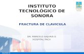 FRACTURA DE CLAVICULA DR. MARCELO SAJURIA G HOSPITAL FACH INSTITUTO TECNOLÓGICO DE SONORA.