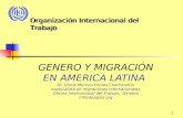 1 GENERO Y MIGRACIÓN EN AMERICA LATINA Dr. Gloria Moreno-Fontes Chammartin especialista en migraciones internacionales Oficina Internacional del Trabajo,