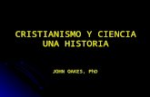 CRISTIANISMO Y CIENCIA UNA HISTORIA JOHN OAKES, PhD.