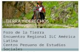 Foro de la Tierra Encuentro Regional ILC América Latina Centro Peruano de Estudios Sociales Jaime Escobedo. Noviembre – 2011.
