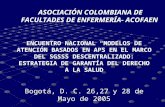 ASOCIACIÓN COLOMBIANA DE FACULTADES DE ENFERMERÍA- ACOFAEN ENCUENTRO NACIONAL MODELOS DE ATENCIÓN BASADOS EN APS EN EL MARCO DEL SGSSS DESCENTRALIZADO: