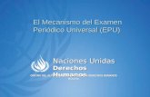 Naciones Unidas Derechos Humanos OFICINA DEL ALTO COMISIONADO PARA LOS DERECHOS HUMANOS BOLIVIA El Mecanismo del Examen Periódico Universal (EPU)