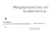 Megaproyectos en Sudamérica: GUSTAVO SOTO SANTIESTEBAN .