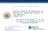 Puerto de España, Trinidad y Tobago Tercera Reunión de Ministros en Materia de Seguridad Pública de las Américas MISPA III Uso de la Tecnología y de los.
