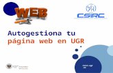 Csirc.ugr.es Autogestiona tu página web en UGR.  csirc.ugr.es ¿ Qué vamos a ver? 1 Vamos a crear una Web con nuestros intereses, gustos.