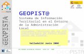 GEOPISTA Sistema de Información Territorial para Ayuntamientos en el entorno de la Admón. Local Programa PISTA, MITC y FEMP GEOPIST@ Sistema de Información.