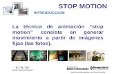 STOP MOTION DIRECCION PROVINCIAL DE CAPACITACIÓN INTRODUCCION E.T.R. TIC Equipo Técnico Regional La técnica de animación stop motion consiste en generar.