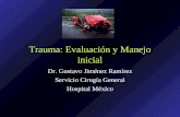 Trauma: Evaluación y Manejo inicial Dr. Gustavo Jiménez Ramírez Servicio Cirugía General Hospital México.