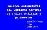 1 Balance estructural del Gobierno Central de Chile: análisis y propuestas Heriberto Tapia CEPAL Enero 2004.