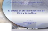 Proyecto CEPAL/GTZ Políticas laborales con enfoque de género El empleo en el sector financiero de Chile y Costa Rica Flavia Marco Unidad Mujer y Desarrollo.