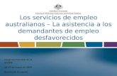 Los servicios de empleo australianos – La asistencia a los demandantes de empleo desfavorecidos Congreso Mundial de la AMSPE 28-29 de mayo de 2009 Dubrovnik.