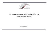 1 Proyectos para Prestación de Servicios (PPS) Enero 2006.