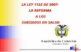 LA LEY 1122 DE 2007- LA REFORMA A LOS SUBSIDIOS EN SALUD.