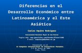 Diferencias en el Desarrollo Económico entre Latinoamérica y el Este Asiático Carlos Aquino Rodríguez Universidad Nacional Mayor de San Marcos Presentado.