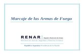 República Argentina Presidencia de la Nación Marcaje de las Armas de Fuego.