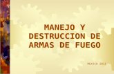 MANEJO Y DESTRUCCION DE ARMAS DE FUEGO MEXICO 2011.