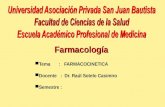 Farmacología Tema : FARMACOCINETICA Docente : Dr. Raúl Sotelo Casimiro Semestre :