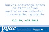 Http:// Nuevos anticoagulantes en fibrilación auricular no valvular: rivaroxabán, apixabán Vol 20, nº5 2012.